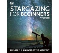 Stargazing for Beginners: Explore the Wonders of the Night Sky