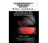 Starhooperman's Basketball Journey: A Detailed Look At What College Coaches Are Looking For In A Player And What It Takes To Be Successful.