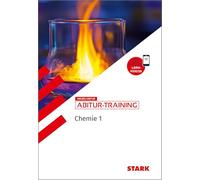 STARK Chemie 1 - Abitur-Training Bayern - Atombau, Bindungen, Analytik, Energetik, Kinetik, Gleichgewichte