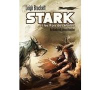 Stark et les rois des étoiles Leigh Brackett (Auteur), Ray Bradbury (Auteur), Edmond Hamilton (Auteur), Philippe Caza (Illustration), Mary Rosenthal (Traduction), Pierre-Paul Durastanti (Edité par)