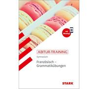 STARK Französisch - Abitur-Training - Grammatikübungen