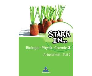 Stark in Biologie, Physik, Chemie 2 Teil 2. Arbeitsheft. - Ausgabe 2008: Ausgabe 2008