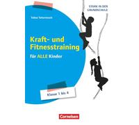 Stark in der Grundschule - Fächerübergreifend - Klasse 1-4: Kraft- und Fitnesstraining für ALLE Kinder - Buch mit Kopiervorlagen