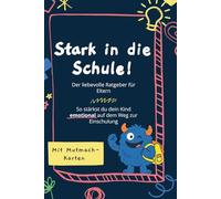 Stark in die Schule: So stärkst du dein Kind emotional auf dem Weg zur Einschulung