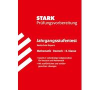 STARK Mathematik/Deutsch 8. Klasse - Jahrgangsstufentest Realschule Bayern - Prüfungsvorbereitung
