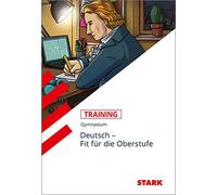 STARK Training Gymnasium - Deutsch - Fit für die Oberstufe