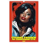 Starke Frauen im Comicbook-Stil (Wandkalender 2026 DIN A3 hoch), CALVENDO Monatskalender: Superheldinnen des Alltags