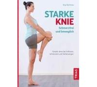 Starke Knie - Schmerzfrei Und Beweglich