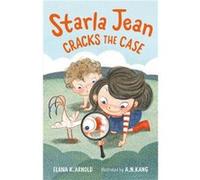 Starla Jean Cracks the Case by Elana K. Arnold Elana K. Arnold (Auteur)