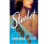 Starlet A Novel - Anushka Joshi - Tiny Reparations Books - ebook (ePub) - Livre