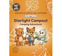 Starlight Campout: Dot-to-Dot Book for Kids Ages 4-8: Fun Connect the Dots Activity Book with Camping and Outdoor Puzzles for Kids