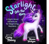 Starlight Gets Her Horn: A Sight Word Adventure for Beginning Readers