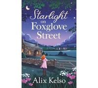 Starlight on Foxglove Street: A second chance small town romance