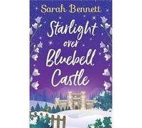 Starlight Over Bluebell Castle by Sarah Bennett Paperback Book Sarah Bennett (Auteur)