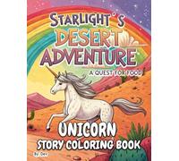 Starlight’s Desert Adventure: A Quest for Food Story Coloring Book: Story Coloring Book of Unicorn