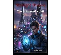 Starlight Thieves: The Chimera Gambit