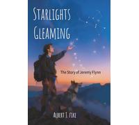 Starlights Gleaming: The Story of Jeremy Flynn
