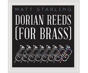 Starling, Matt - Terry Riley's Dorian Reeds (for Brass)