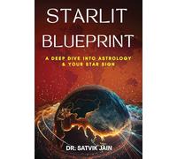 Starlit Blueprint: A Deep Dive into Astrology & Your Star Sign