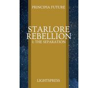 Starlore Rebellion Book I: The Separation