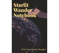 Starlt Wander Notebgok: Write Your Cosmic Thoughts