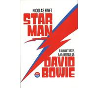 Starman - 6 Juillet 1972, La Fabrique De David Bowie
