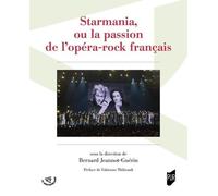 Starmania, Ou La Passion De L'opéra-Rock Français