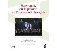 Starmania, ou la passion de l'opéra-rock français - Bernard Jeannot-Guérin - Presses Universitaires Rennes - broché - Essai