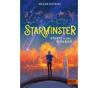 Megan Hopkins P – Starminster: Stadt in den Wolken – Tome 1 – 1re éd. exclusive, tranche illustrée