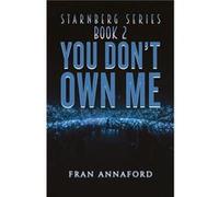 Starnberg Series Book 2 You Dont Own Me by Fran Annaford Fran Annaford (Auteur)