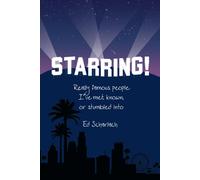 Starring!: Really Famous People I've Met, Known, Or Stumbled Into