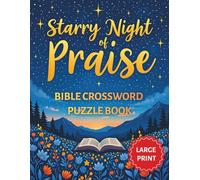 Starry Night of Praise Bible Crossword Puzzle Book: 50 Large Print Bible Crosswords for Adults and Seniors | KJV Edition | Featuring Side-by-Side ... to Deepen Your Knowledge of God’s Word