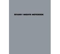 Starry Nights Notebook: Exploring the Mystical Beauty of Celestial Patterns and Constellations