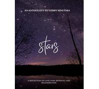 STARS An Anthology by Gerry Kinuthia: A reflection of love, pain, betrayal and reflection | For Lovers and Passionate Souls | 82 pages | Visual Poetry Collection