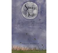 Stars and Dust: Exploring the Majestic and Mundane in Nature and Daily Life