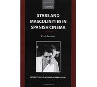 Stars And Masculinities In Spanish Cinema: From Banderas To Bardem