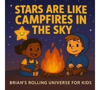 Stars Are Like Campfires in the Sky