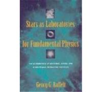 Stars As Laboratories for Fundamental Physics, Theoretical Georg G. Raffelt (Auteur)