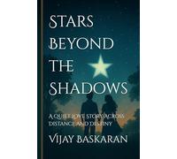 Stars Beyond the Shadows: A Quiet Love Story Across Distance and Destiny