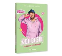 Stars d'Internet ! Squeezie: À l'école d'Internet
