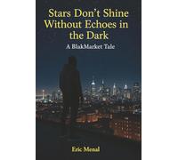 Stars Don't Shine Without Echoes In The Dark: A Blakmarket Tale