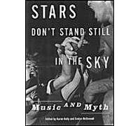 Stars Don't Stand Still in the Sky: Music and Myth