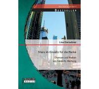 Stars Im Einsatz Für Die Marke: Chancen Und Risiken Von Celebrity Werbung