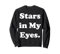 Stars In My Eyes Inspirational Cosmic Words Sweatshirt