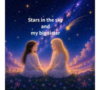 Stars in the sky and my big sister