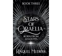 Stars of Oraelia: Born From Shadows