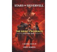 STARS OF SILVERVELL: THE SEIGE OF BOREALIS