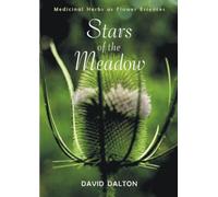 Stars of the Meadow: Exploring Medicinal Herbs As Flower Essences