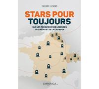 Stars pour toujours: Sur les tombes de 300 légendes du cinéma et de la chanson