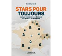 Stars pour toujours Sur les tombes de 300 légendes du cinéma et de la chanson - Thierry Luthers - Chronica - broché - Guide